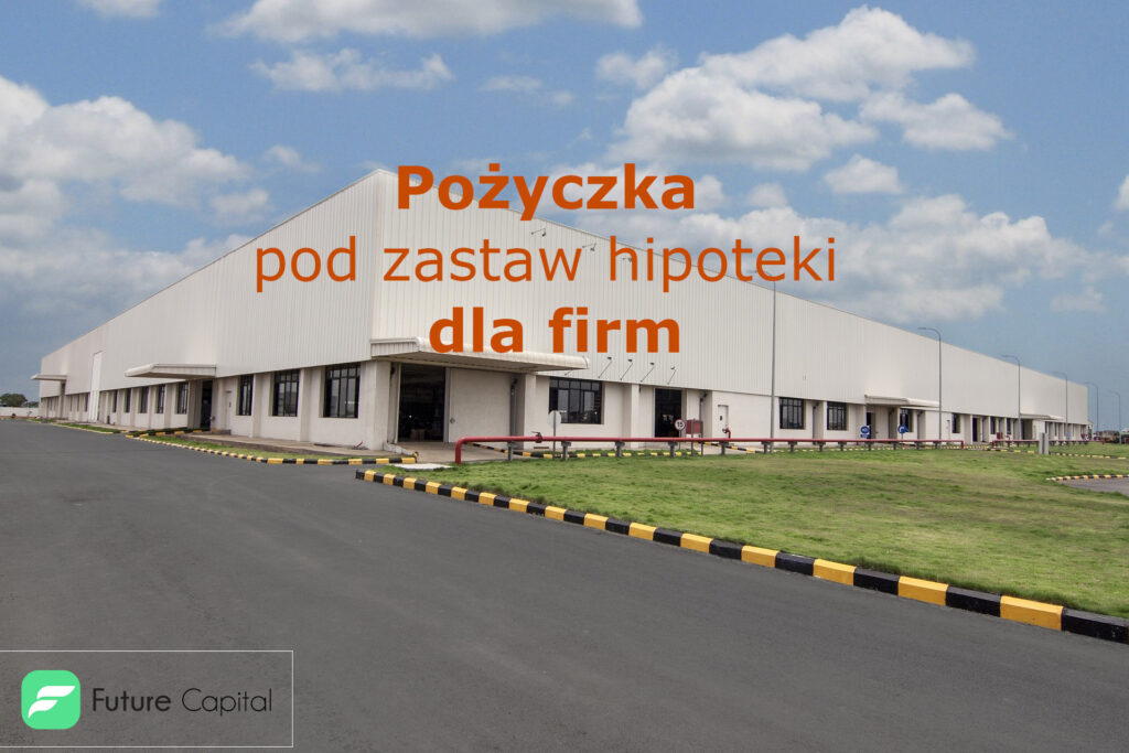 Pożyczka pod zastaw hipoteki dla firm